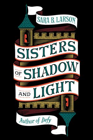 [Sisters of Shadow and Light 01] • Sisters of Shadow and Light